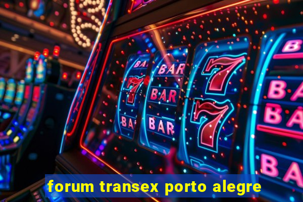 forum transex porto alegre